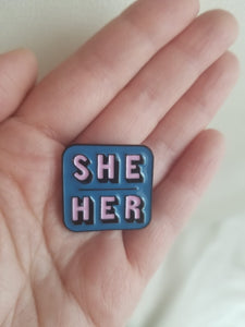 She/Her Pronoun Pin